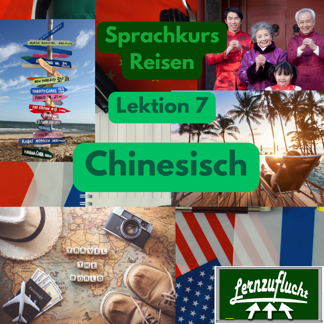 Chinesisch Sprachkurs Lektion 7 Reisen