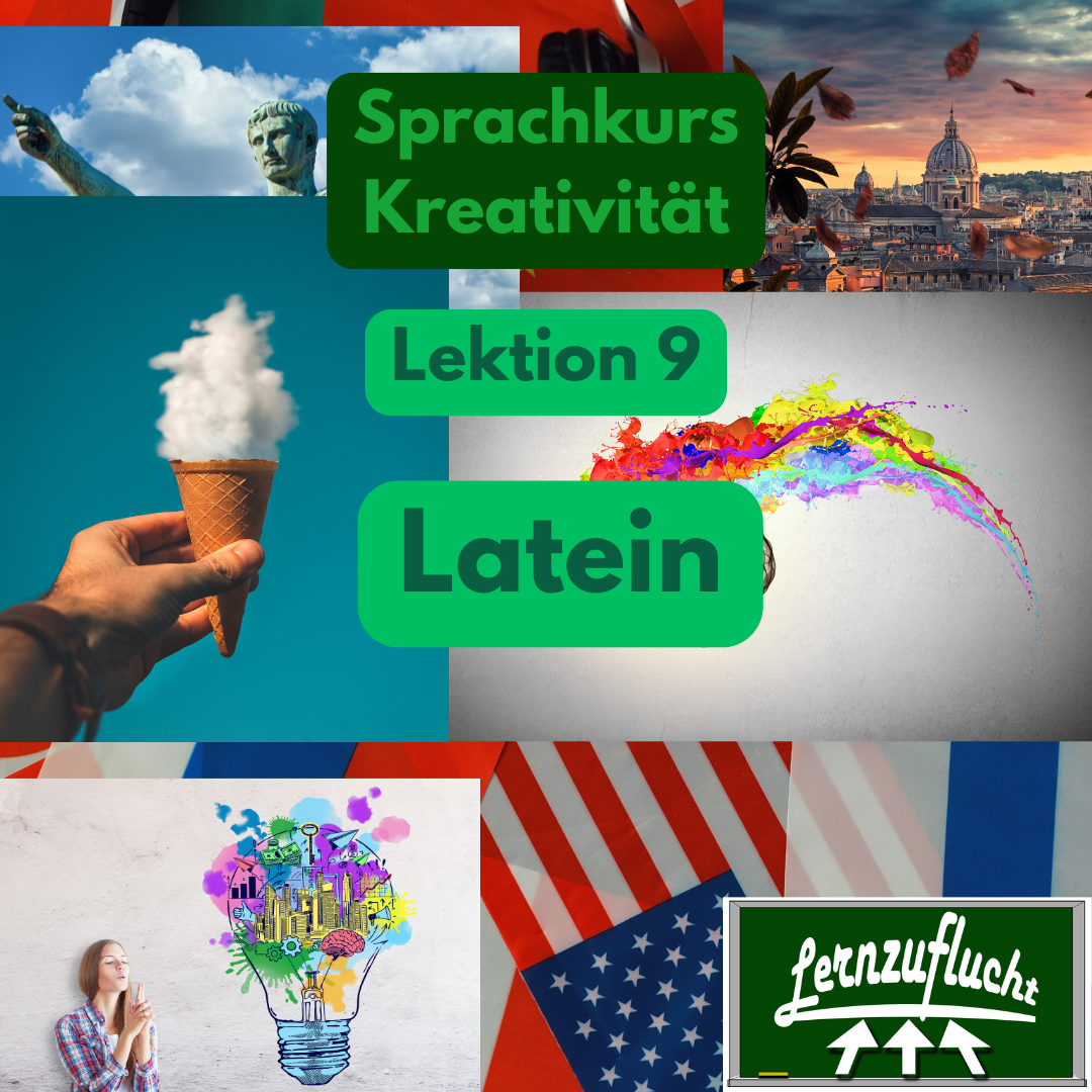 Latein Sprachkurs Lektion 9 Kreativität